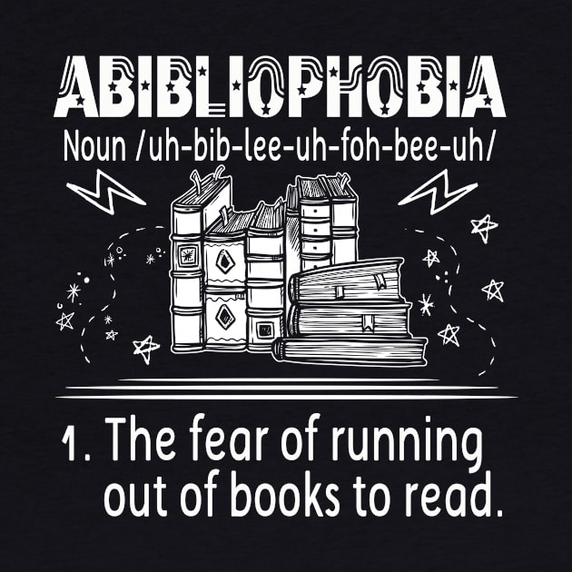 Abibliophobia - Funny Reading Bookworm Readers Book Lovers by Norine Linan 